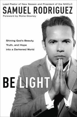 Be Light: Shining God's Beauty, Truth, and Hope... 1601428162 Book Cover