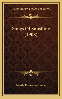 Songs Of Sunshine (1908) 1167076443 Book Cover