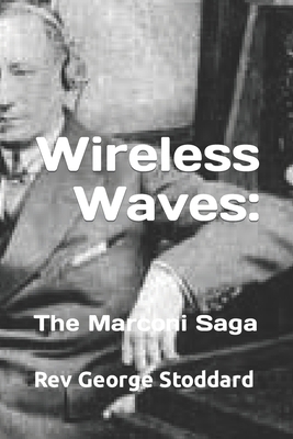 Wireless Waves: : The Marconi Saga B0CPSV6W4C Book Cover