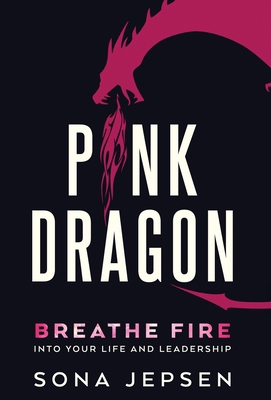 Pink Dragon: Breathe Fire Into Your Life and Le... B0FWB4ZLT5 Book Cover