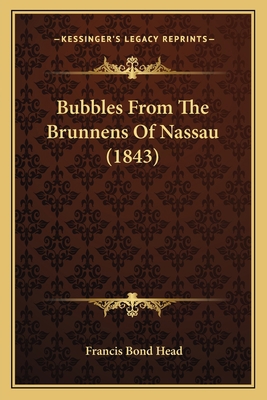 Bubbles From The Brunnens Of Nassau (1843) 1164592769 Book Cover