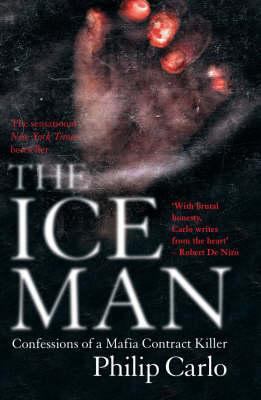 The Ice Man: Confessions of a Mafia Contract Ki... 1845962125 Book Cover