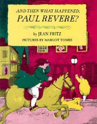And Then What Happened, Paul Revere? 0399233377 Book Cover