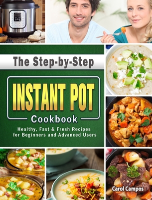 The Step-by-Step Instant Pot Cookbook: Healthy,... 1801669694 Book Cover
