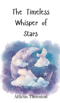 The Timeless Whisper of Stars 3690810787 Book Cover