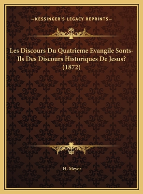 Les Discours Du Quatrieme Evangile Sonts-Ils De... [French] 1169723403 Book Cover