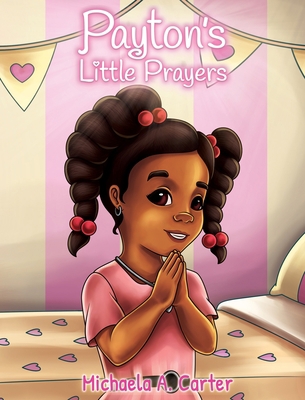 Payton's Little Prayers 1957092688 Book Cover