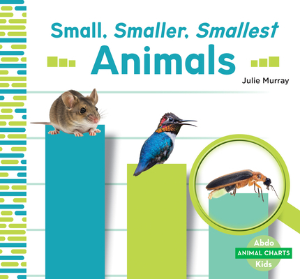 Small, Smaller, Smallest Animals B0GL7KLGTF Book Cover