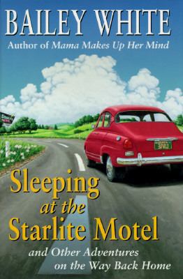 Sleeping at the Starlight Motel: And Other Adve... 0201626705 Book Cover