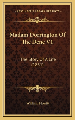 Madam Dorrington Of The Dene V1: The Story Of A... 116636691X Book Cover