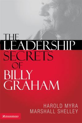 The Leadership Secrets of Billy Graham 0310263069 Book Cover