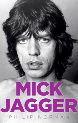 Mick Jagger. Philip Norman 0007329512 Book Cover