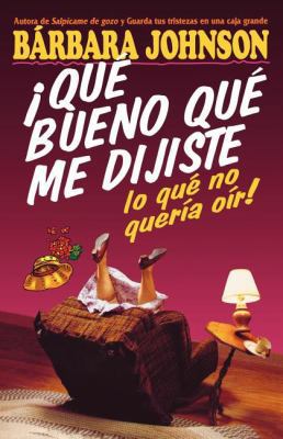 ¡Qué Bueno Que Me Dijiste Lo Que No Quería Oír!... [Spanish] 0881134341 Book Cover