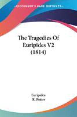 The Tragedies Of Euripides V2 (1814) 1437341950 Book Cover