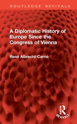 A Diplomatic History of Europe Since the Congre... 1032986832 Book Cover