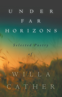Under Far Horizons - Selected Poetry of Willa C... 1528720709 Book Cover