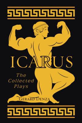 Icarus: The Collected Plays 1524660612 Book Cover