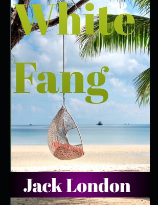 White Fang (annotated) B08RQJGRB1 Book Cover