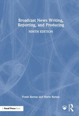 Broadcast News Writing, Reporting, and Producing 1032883863 Book Cover