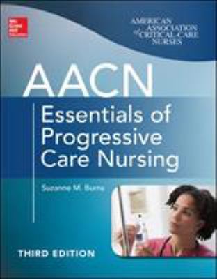 AACN Essentials of Progressive Care Nursing 0071822925 Book Cover