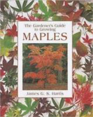 The Gardener's Guide to Growing Maples 0715316915 Book Cover