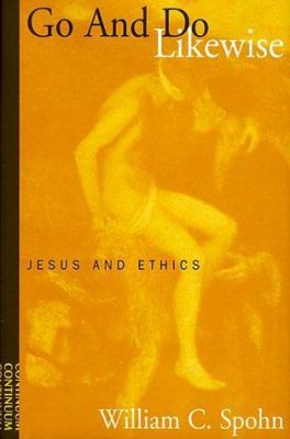Go and Do Likewise: Jesus and Ethics 0826411185 Book Cover