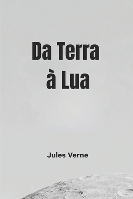 Da Terra à Lua [Portuguese] B0H2V8287N Book Cover