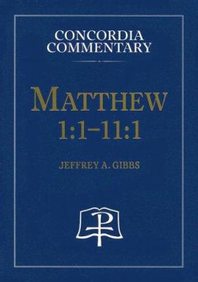 Matthew 1:1-11:1 - Concordia Commentary 0758603185 Book Cover