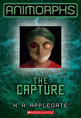 The Capture (Animorphs #6): Volume 6 0545291585 Book Cover