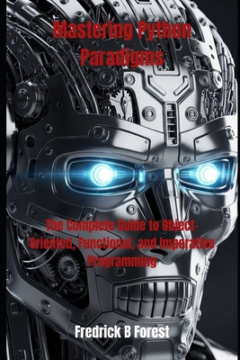 Mastering Python Paradigms: The Complete Guide ... B0FG8HZ4TL Book Cover