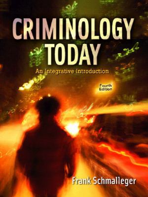 Criminology Today: An Integrative Introduction 0131702106 Book Cover