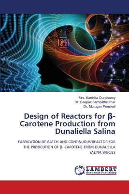 Design of Reactors for &#946;-Carotene Producti... 6208419123 Book Cover