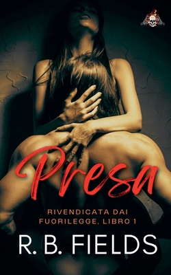 Presa: Rivendicata dai Fuorilegge (Libro 1) [Italian] B0DQFKY8NK Book Cover