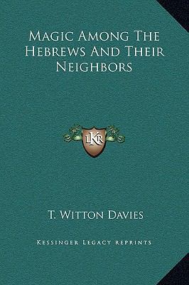 Magic Among The Hebrews And Their Neighbors 1169204260 Book Cover