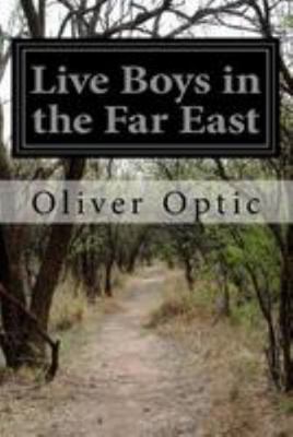 Live Boys in the Far East 1499537611 Book Cover