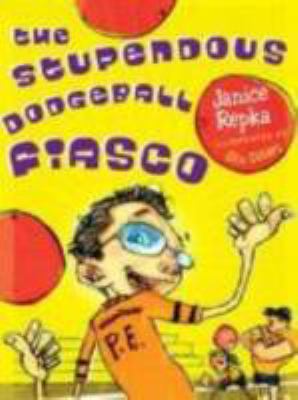 The Stupendous Dodgeball Fiasco 0525473467 Book Cover