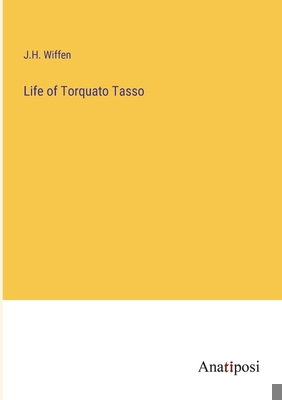 Life of Torquato Tasso 338232590X Book Cover