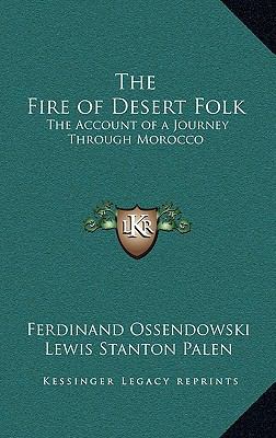 The Fire of Desert Folk: The Account of a Journ... 1163225258 Book Cover