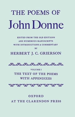 The Poems of John Donne, Volume I: The Text of ... 0199692378 Book Cover