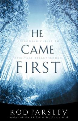 He Came First: Following Christ to Spiritual Br... 0785296816 Book Cover
