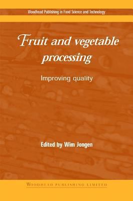 Fruit and Vegetable Processing: Improving Quality 1855735482 Book Cover