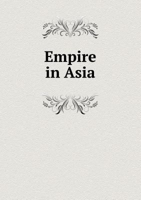 Empire in Asia 5518450206 Book Cover