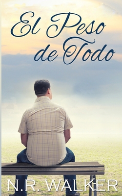 El Peso de Todo [Spanish] B09NS3HHSY Book Cover