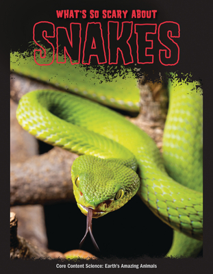 What's So Scary about Snakes? 1643711709 Book Cover