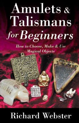 Amulets and Talismans for Beginners : How to Ch... 0738705047 Book Cover