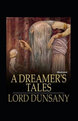 A Dreamer's Tales Illustrated: Fiction, Fantasy            Book Cover