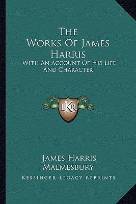 The Works Of James Harris: With An Account Of H... 1163309184 Book Cover