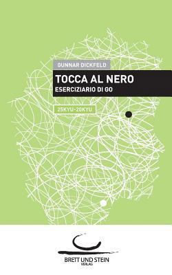 Tocca al Nero 2: Eserciziario di Go. 30Kyu - 25Kyu [Italian] 3940563595 Book Cover