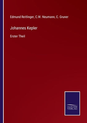 Johannes Kepler: Erster Theil [German] 3375060122 Book Cover