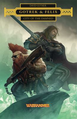 City of the Damned (Gotrek & Felix) 1849705291 Book Cover